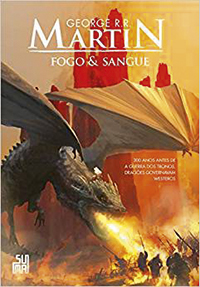 Fogo & Sangue,&ensp;de George R.R. Martin (tradu&ccedil;&atilde;o de Regiane Winarski e Leonardo Alves; Suma; 69,90 reais ou 39,90 reais em vers&atilde;o digital)